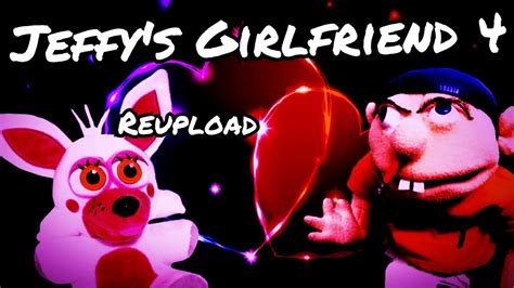 Sml Parody Jeffys Girlfriend 4 Reupload Youtube