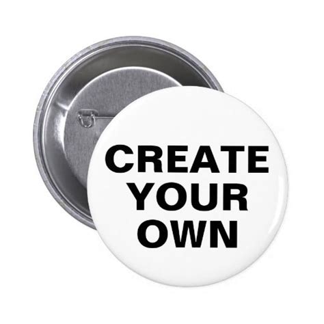 Create Your Own Campaign Button Pins Zazzle