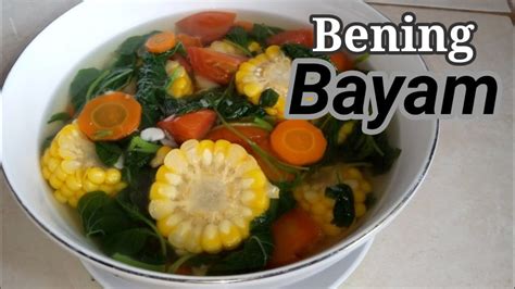 Sayur bening biasanya dimasak dengan memanfaatkan sayuran hijau seperti bayam, katuk, daun kelor, jagung, labu siam dan wortel. Resep sayur bening bayam - YouTube