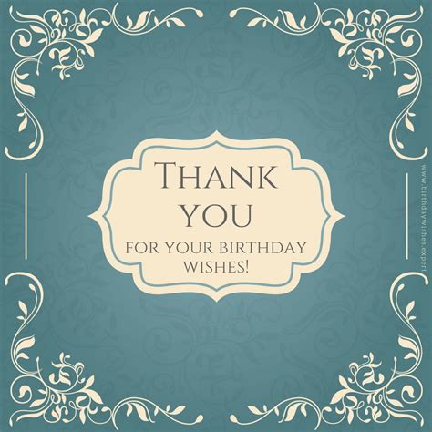 People who send out thank you notes are regarded as polite and gracious. Thank You Notes for Your Birthday Wishes