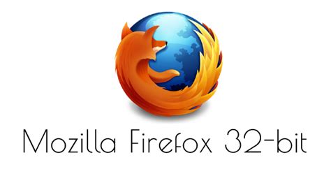 Firefox 32 Bit Free Download 2017 Latest Version For Windows 10 8 7