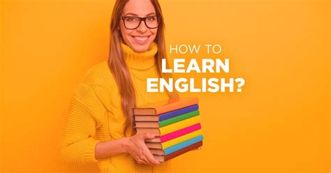 How To Learn English Effectively And Fast