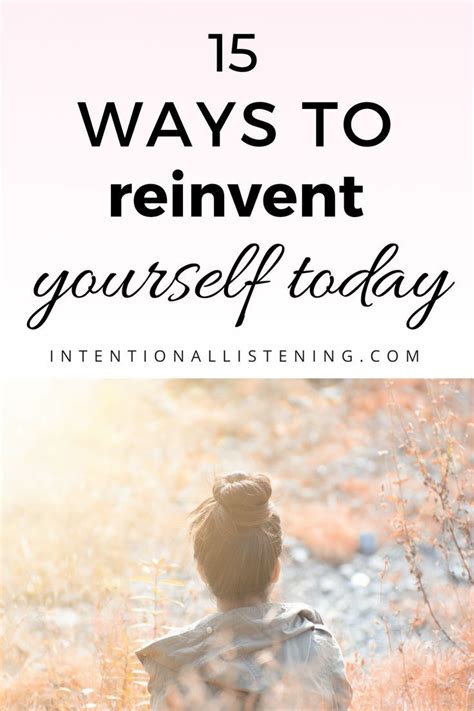 15 Best Ways To Reinvent Yourself Right Now How To Find Out How To