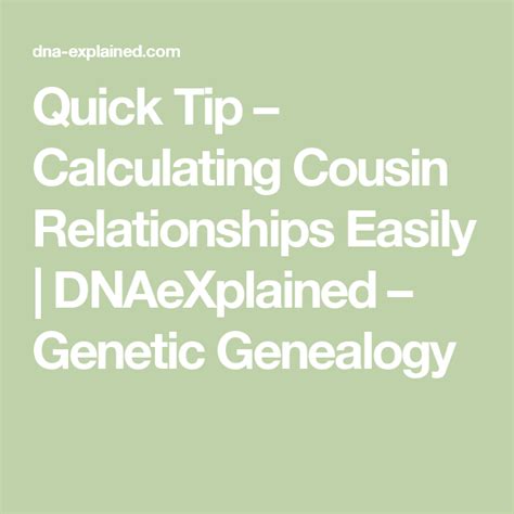 Quick Tip Calculating Cousin Relationships Easily Dnaexplained