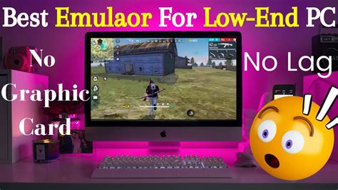 Best Emulator For Low End Pc Without Graphic Cardbest Emulator For