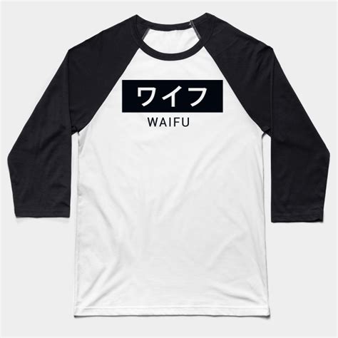 Japanese Waifu Wife Waifu Baseball T Shirt Teepublic