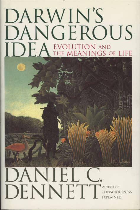 Darwins Dangerous Idea Evolution And The Meanings Of Life Daniel C