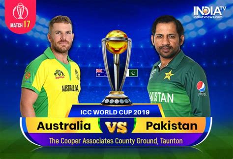 Australia Vs Pakistan World Cup 2019 Watch Aus Vs Pak Match Online On