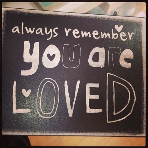 Always Remember You Are Loved Pictures Photos And Images For Facebook