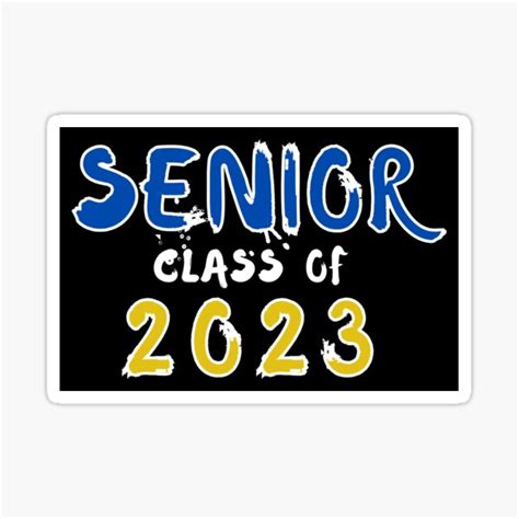 Senior Class Of 2023 Blue And Gold Sticker For Sale By Mojavetradepost