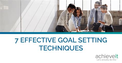7 Effective Goal Setting Techniques