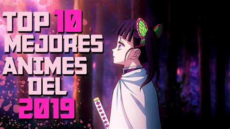 Top 10 Mejores Animes Del 2019 Anime Top Youtube