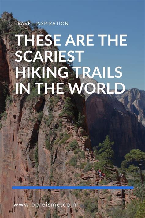 These Are The Scariest Hiking Trails In The World Outdoor Travel
