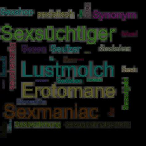 sexbesessener synonym lexikothek ein anderes wort für sexbesessener