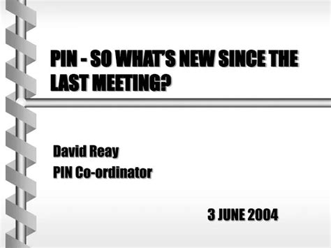 Ppt Pin So Whats New Since The Last Meeting Powerpoint