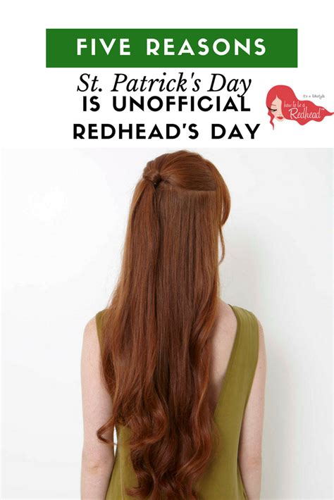 5 Reasons St Patricks Day Is Unofficial Redheads Day Redhead Day Redheads Redhead