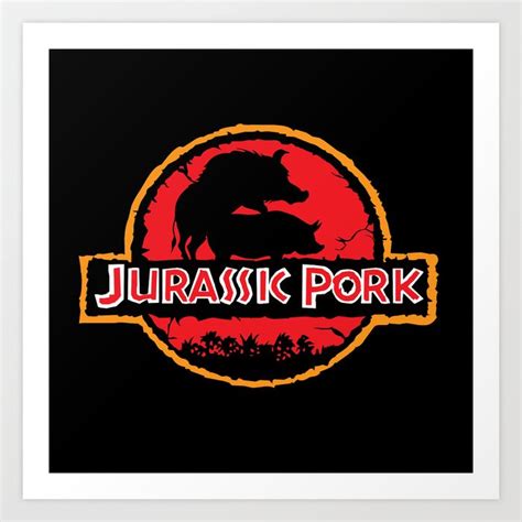 Jurassic Pork Art Print By The Liberator Society6
