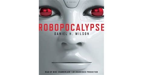 Robopocalypse By Daniel H Wilson