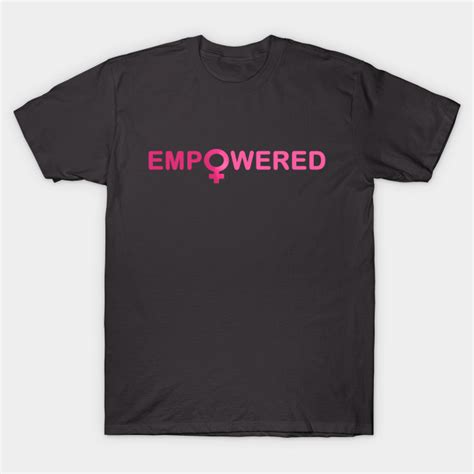 Female Empowerment Empowerment T Shirt Teepublic