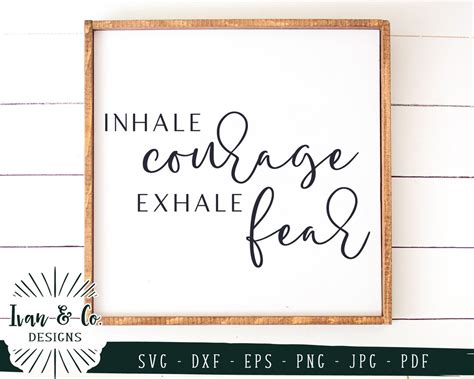 Inhale Courage Exhale Fear Svg Files Motivational Svg Inspirational