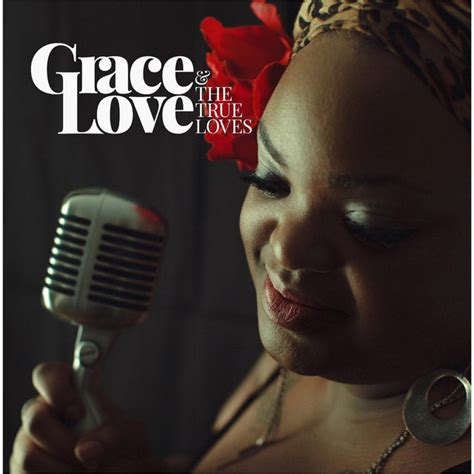 Grace Love And The True Loves Album By Grace Love And The True Loves