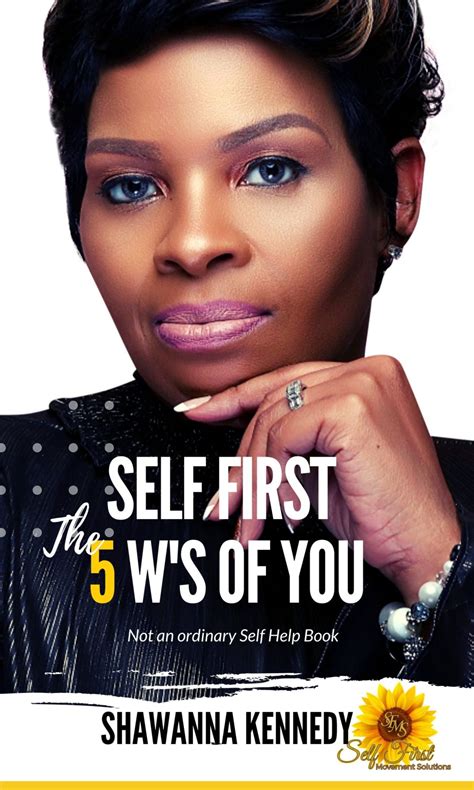 Selffirst The 5 Ws Of You Book The Self First Movement