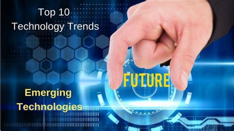Top 10 Emerging Technologies 2018 And Technology Trends Technology