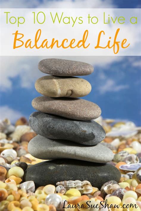 Top 10 Ways To Live A Balanced Life Laura Sue Shaw