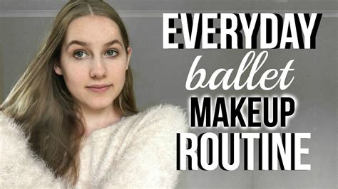 Everyday Ballet Makeup Routine Talia Youtube