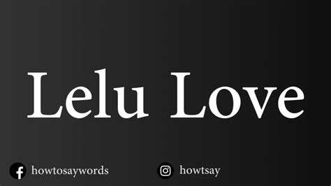 How To Pronounce Lelu Love Youtube