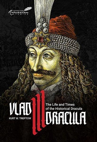 Vlad Iii Dracula The Life And Times Of The Historical Dracula Von Kurt