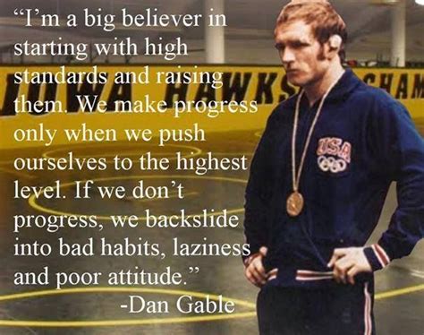 Quotations by dan gable, american wrestler, born october 25, 1948. - Dan Gable | Wrestling quotes, Olympic wrestling, Learn krav maga
