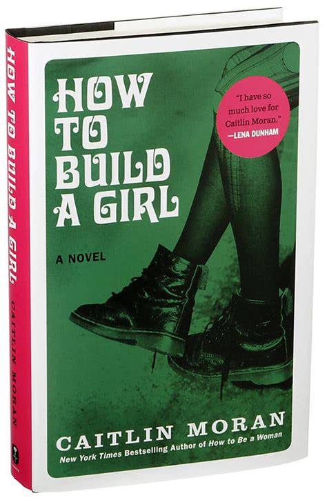 ‘how To Build A Girl By Caitlin Moran The New York Times