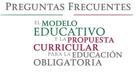 Preguntas Frecuentes Sobre El Modelo Educativo Y Propuesta Curricular