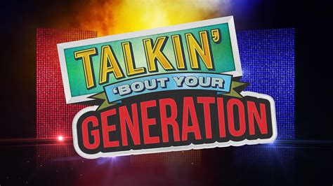 Talkin ‘bout Your Generation Is Back Nine For Brands
