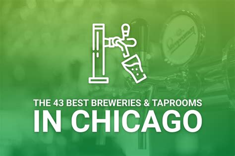 The 43 Best Breweries And Taprooms In Chicago Must Try
