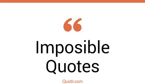 The 35 Imposible Quotes Page 35 ↑quotlr↑