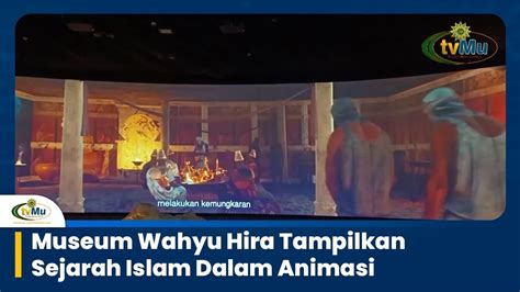 Museum Wahyu Hira Tampilkan Sejarah Islam Dalam Animasi Youtube