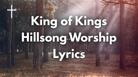 King Of Kings Hillsong Worship Lyrics Youtube