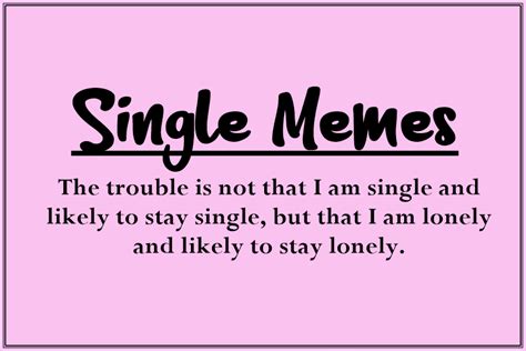 45 Single Memes To Make Your Lonely Heart Smile Dailyfunnyquote