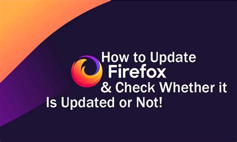 How To Update Mozilla Firefox Check Updated Or Not