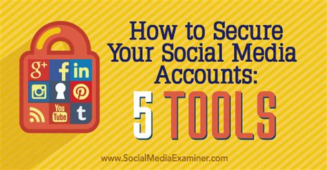How To Secure Your Social Media Accounts 5 Tools Social Media Examiner