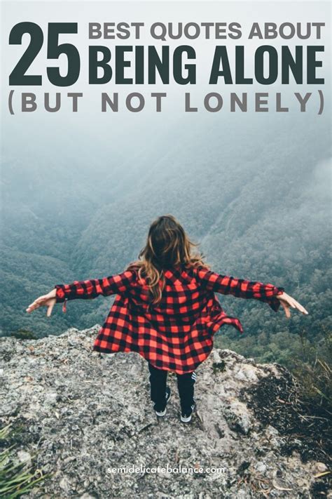 Finding Strength In Solitude Inspirational Quotes About Being Alone