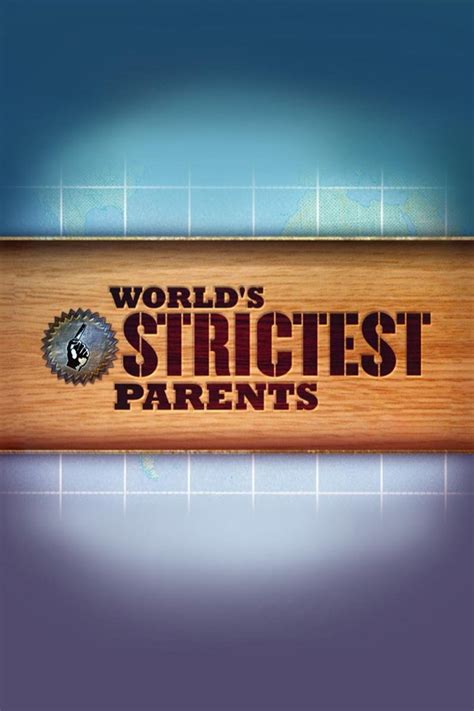 World S Strictest Parents US Rotten Tomatoes