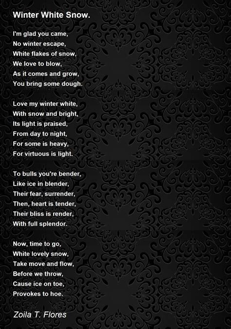 Winter White Snow Winter White Snow Poem By Zoila T Flores