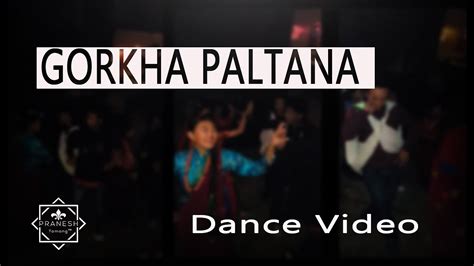gorkha paltana nepali dance video youtube