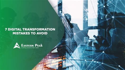 7 Digital Transformation Mistakes To Avoid Eastern Peak Technology