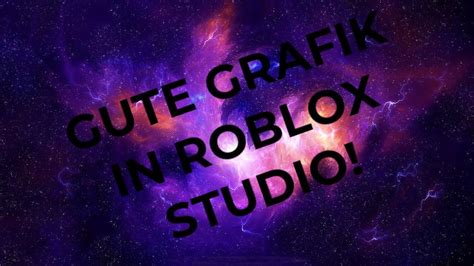 So Bekommt Ihr Gute Roblox Studio Grafik Youtube