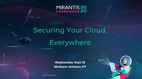 Mirantis Launchpad 2020 Securing Your Cloud Everywhere