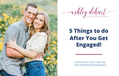 5 Things To Do After You Get Engaged Ashley Dehart Photography